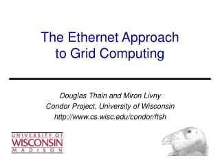 The Ethernet Approach to Grid Computing