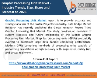 Graphic Processing Unit Market growing at with the healthy CAGR of 34.05% during the forecast period of 2019 to 2026