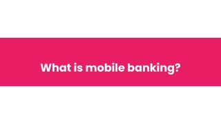 What is mobile banking_