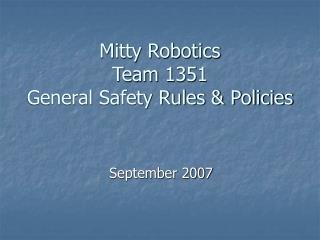 Mitty Robotics Team 1351 General Safety Rules &amp; Policies