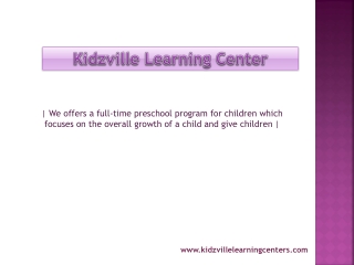 full time preschool - Kidzville Learning Center - PPT