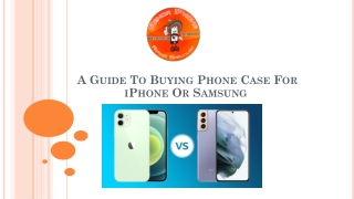 A Guide To Buying Phone Case For iPhone Or Samsung