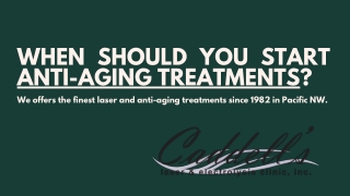 When Should You Start Anti-Aging Treatments