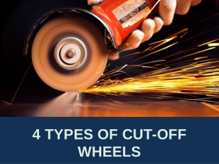 4 Types of Cut-Off Wheels