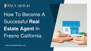 How To Become A Successful Real Estate Agent In Fresno California