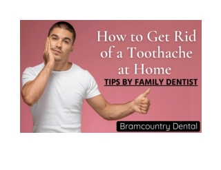 How to Get Rid of a Toothache at Home by Family Dentist in Brampton