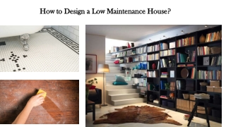 How to Design a Low Maintenance House?