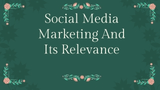 Social Media Marketing And Its Relevance