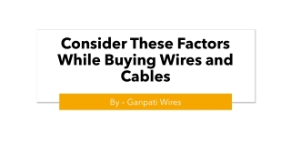 Consider These Factors While Buying Wires and Cables