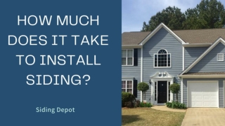 HOW MUCH DOES IT TAKE TO INSTALL SIDING