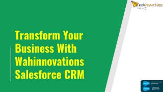 Transform Your Business With Wahinnovations Salesforce CRM