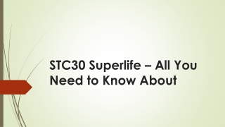 STC30 Superlife – All You Need to Know About