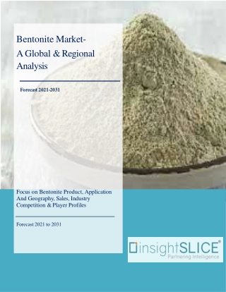 Bentonite Market Share, Trends, Analysis and Forecasts, 2021-2031