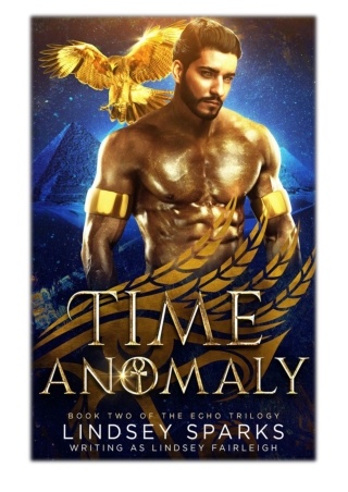 [PDF] Free Download Time Anomaly: An Egyptian Mythology Paranormal Romance By Li