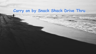 Carry on by Snack Shack Drive Thru