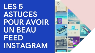 Les 5 astuces pour avoir un beau feed Instagram