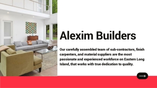 Choose Alexim Builder Home Builder and General Contractor