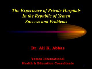 The Experience of Private Hospitals In the Republic of Yemen Success and Problems