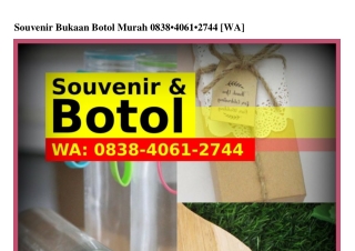 Souvenir Bukaan Botol Murah ౦8З8–4౦Ꮾl–2744(whatsApp)