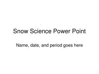 Snow Science Power Point