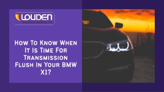 How To Know When It Is Time For Transmission Flush In Your BMW X1