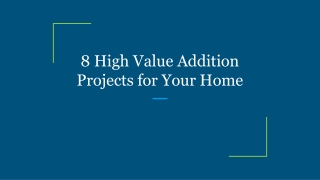 8 High Value Addition Projects for Your Home