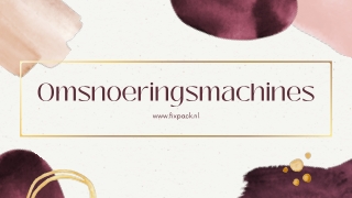 Omsnoeringsmachines  Omsnoeringsets
