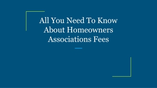 All You Need To Know About Homeowners Associations Fees