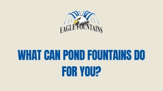 What Can Pond Fountains Do for You?