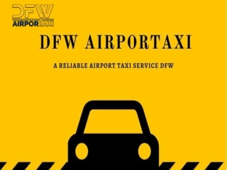DFW AirporTaxi – A Reliable Airport Taxi Service DFW