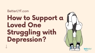 How to Support a loved one when they are dealing with Depression