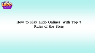 How to Play Ludo Online? With Top 3 Rules of the Sixes