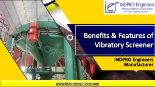 Benefits & Features of Vibratory Screener