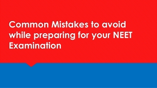 Common Mistakes to avoid while preparing for your NEET Examination