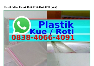 Plastik Mika Untuk Roti Ô8З8-ᏎÔϬϬ-ᏎÔ9I{WA}