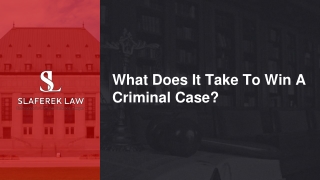 What Does It Take To Win A Criminal Case