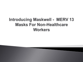 Introducing Maskwell -  MERV 13 Masks For Non-Healthcare Workers