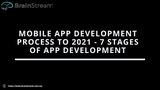 Mobile App Development Process to 2021 - 7 stages of App Development