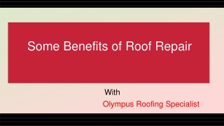 Some Benefits of Roof Repair