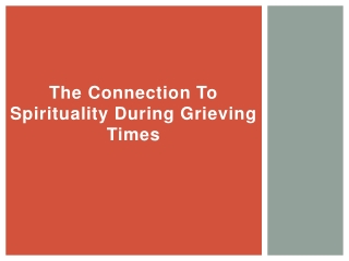 The Connection to Spirituality During Grieving Times