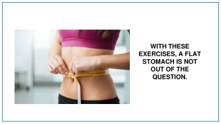 A Flat Stomach Is Not A Far Cry With These Exercises | Flexnest