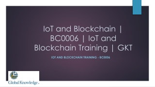 IoT and Blockchain | BC0006 | IoT and Blockchain Training|GKT