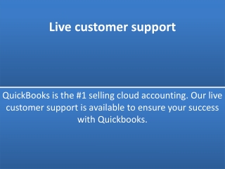 Our live customer support is available to ensure your success with Quickbooks.
