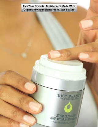 Pick Your Favorite: Moisturizers Made With Organic Key Ingredients From Juice Be