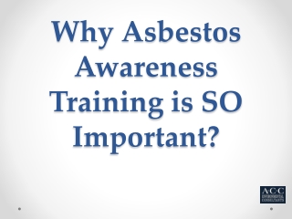 Why Asbestos Awareness Training is SO Important