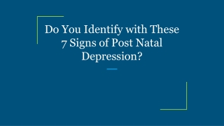 Do You Identify with These 7 Signs of Post Natal Depression?