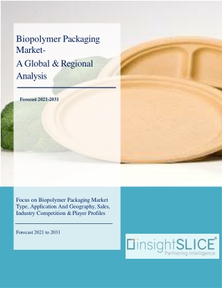 Biopolymer Packaging Market Share, Trends, Analysis and Forecasts, 2021-2031