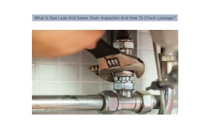 What Is Gas Leak And Sewer Drain Inspection And How To Check Leakage