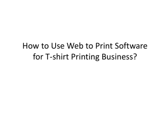 How to Use Web to Print Software for T-shirt Printing Business