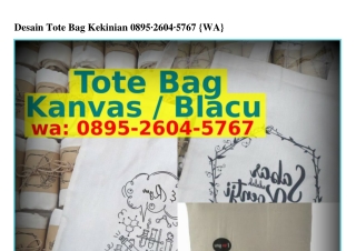 Desain Tote Bag Kekinian Ô8ᑫ5_26Ôㄐ_5ᜪ6ᜪ{WA}
